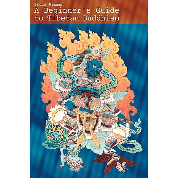 A Beginner's Guide to Tibetan Buddhism / Snow Lion, Bruce Newman