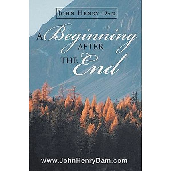 A Beginning After The End / Media Literary Excellence, John Henry Dam