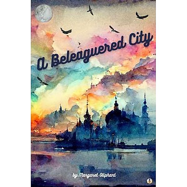 A Beleaguered City, Margaret Oliphant