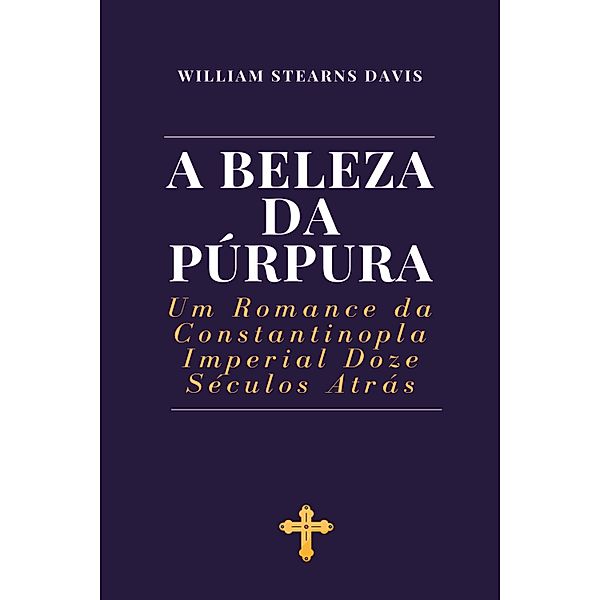 A Beleza da Púrpura, William Stearns Davis