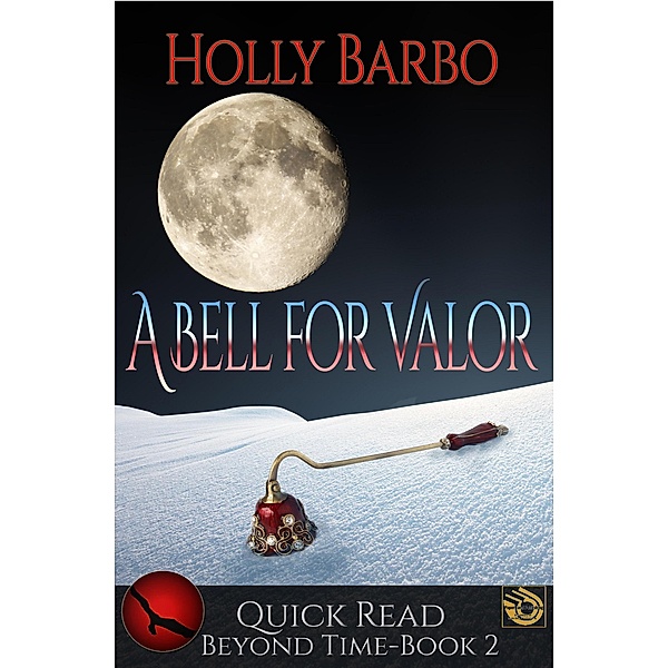 A Bell For Valor (Beyond Time, #2) / Beyond Time, Holly Barbo