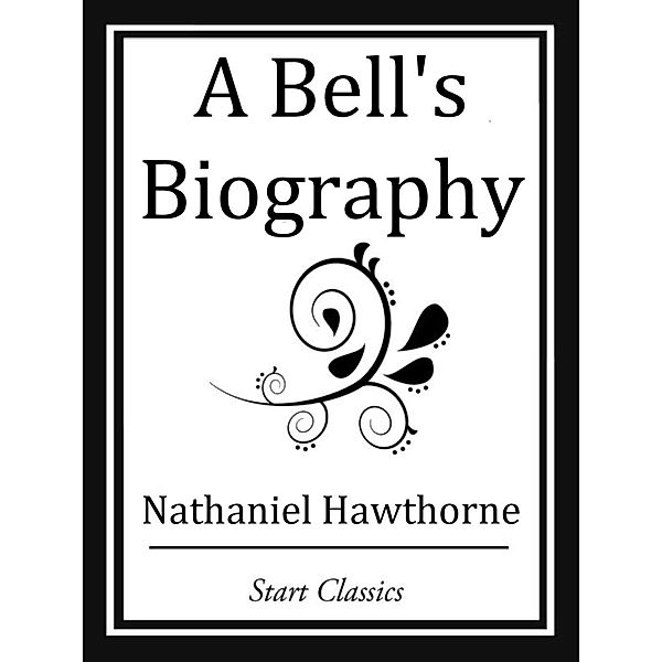 A Bell's Biography, Nathaniel Hawthorne