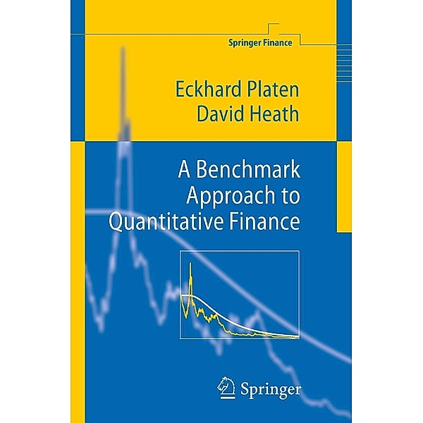 A Benchmark Approach to Quantitative Finance / Springer Finance, Eckhard Platen, David Heath