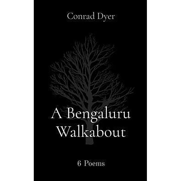 A Bengaluru Walkabout / Bighead Publishing, Conrad Dyer