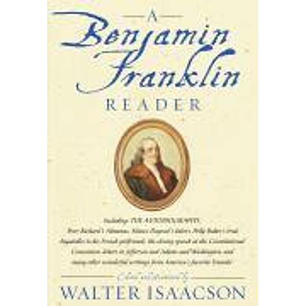 A Benjamin Franklin Reader, Walter Isaacson