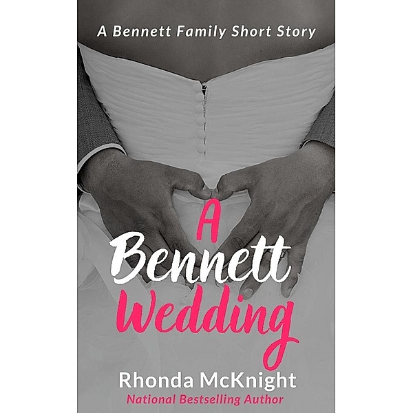 A Bennett Wedding (Bennett Family) / Bennett Family, Rhonda Mcknight