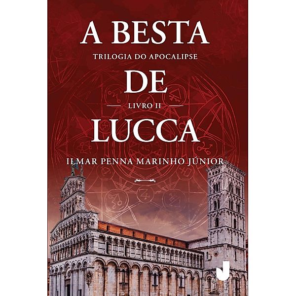 A besta de Lucca / Trilogia do Apocalipse Bd.2, Ilmar Penna Marinho Júnior