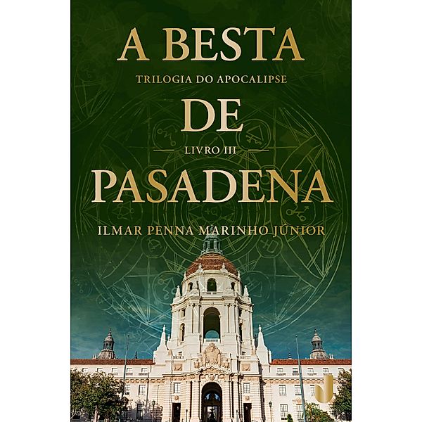 A besta de Pasadena / Trilogia do Apocalipse Bd.3, Ilmar Penna Marinho Júnior