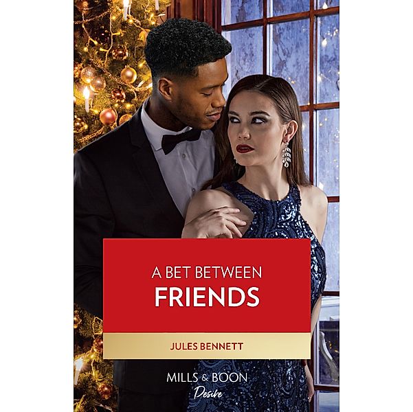 A Bet Between Friends (Dynasties: Willowvale, Book 2) (Mills & Boon Desire), Jules Bennett