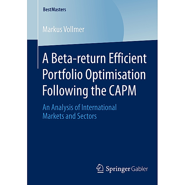 A Beta-return Efficient Portfolio Optimisation Following the CAPM, Markus Vollmer