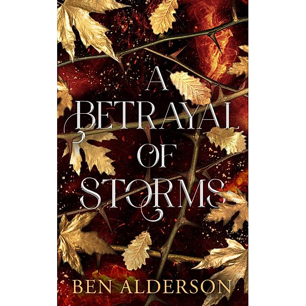 A Betrayal of Storms, Ben Alderson