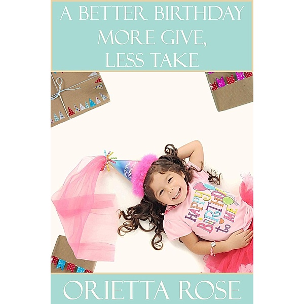 A Better Birthday, Orietta Rose