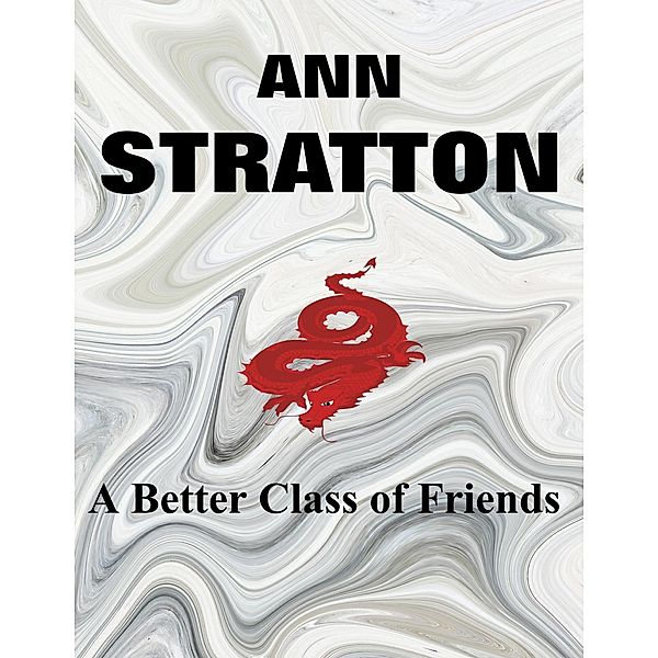 A Better Class of Friends, Ann Stratton