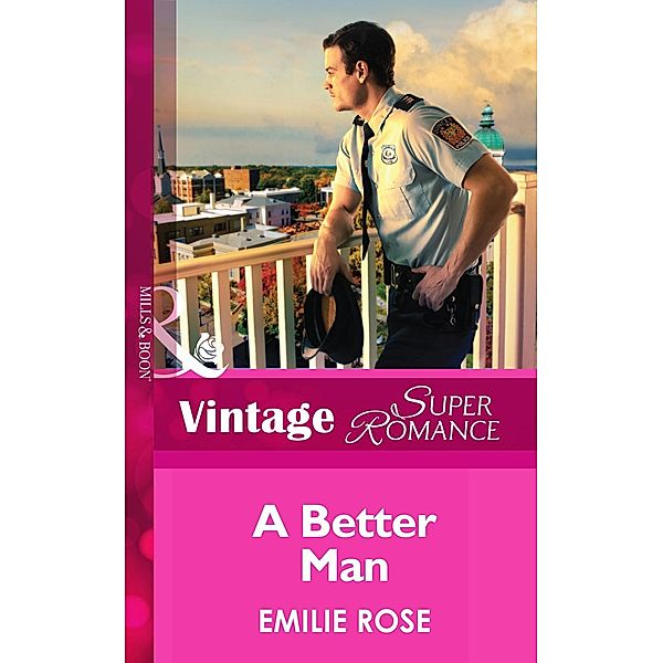 A Better Man (Mills & Boon Vintage Superromance) (Count on a Cop, Book 53) / Mills & Boon Vintage Superromance, Emilie Rose