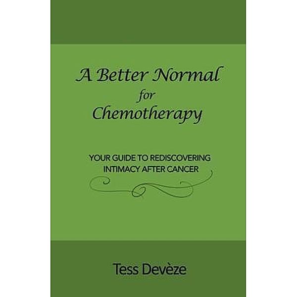 A Better Normal for Chemotherapy / A Better Normal, Tess Devèze