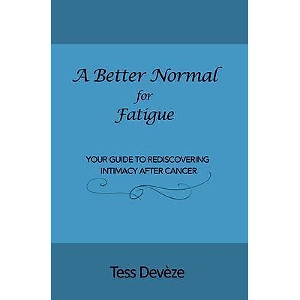 A Better Normal for Fatigue / A Better Normal, Tess Devèze