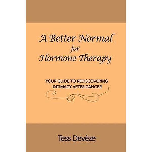A Better Normal for Hormone Therapy / A Better Normal, Tess Devèze