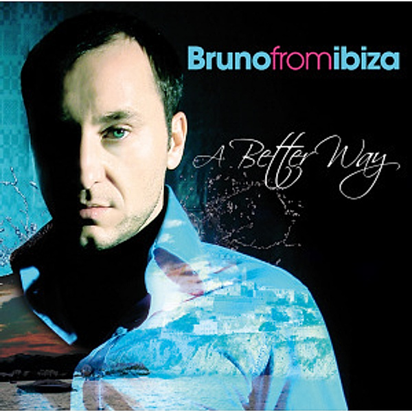A Better Way, Bruno From Ibiza & Friends
