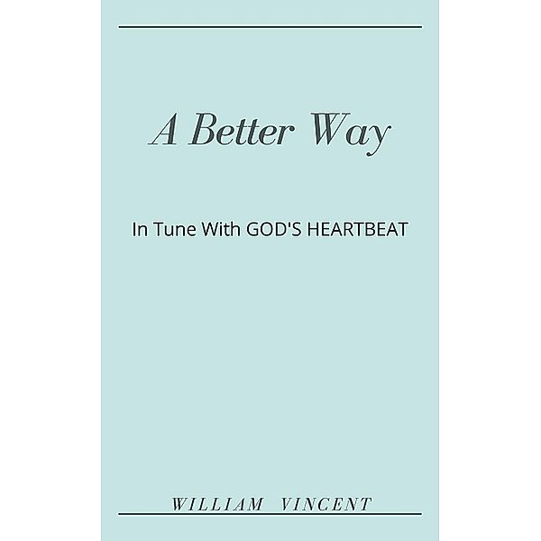 A Better Way, William Vincent