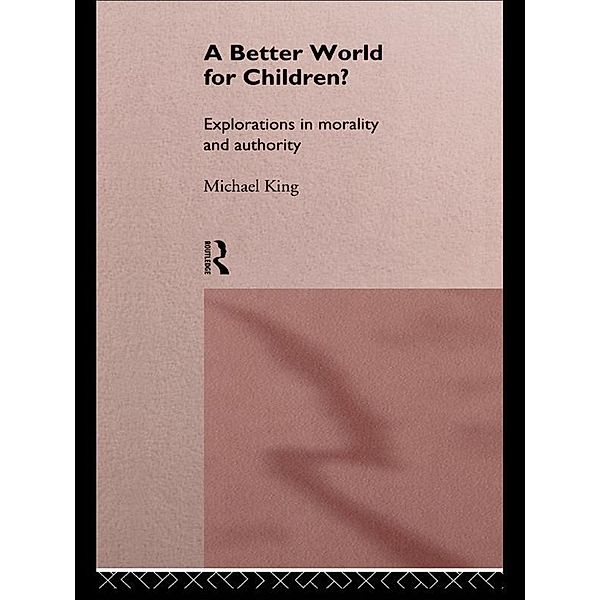 A Better World for Children?, Michael King