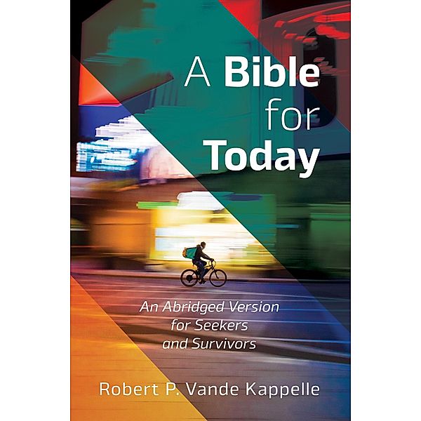 A Bible for Today, Robert P. Vande Kappelle