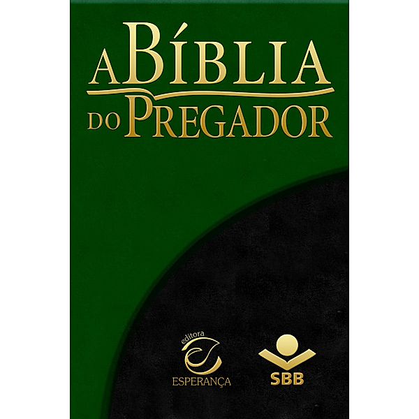 A Bíblia do Pregador - Almeida Revista e Atualizada, Sociedade Bíblica do Brasil, Editora Evangélica Esperança