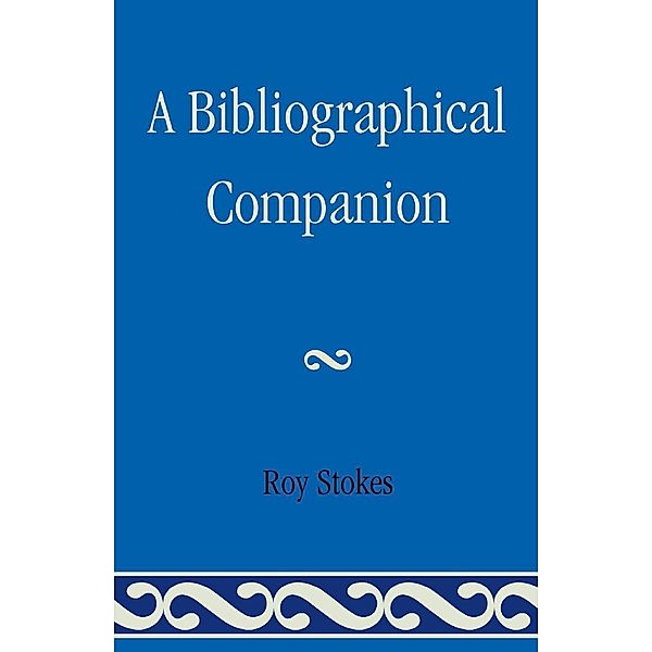 A Bibliographical Companion, Roy Stokes