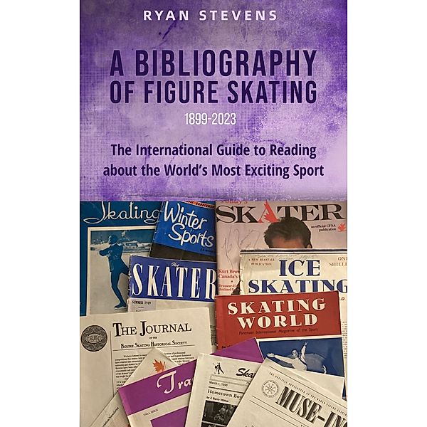 A Bibliography of Figure Skating, Ryan Stevens