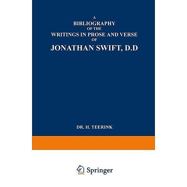 A Bibliography of the Writings in Prose and Verse of Jonathan Swift, D.D., H. Teerink