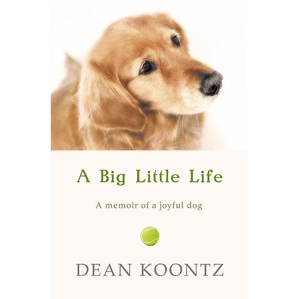 A Big Little Life, Dean Koontz