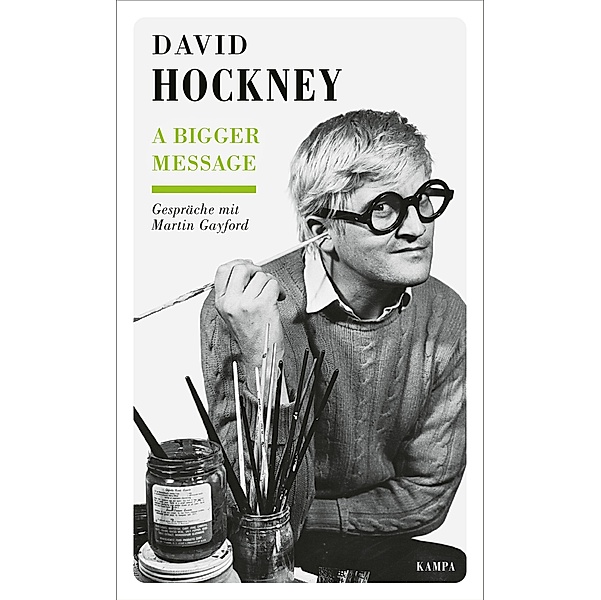 A Bigger Message, David Hockney, Martin Gayford