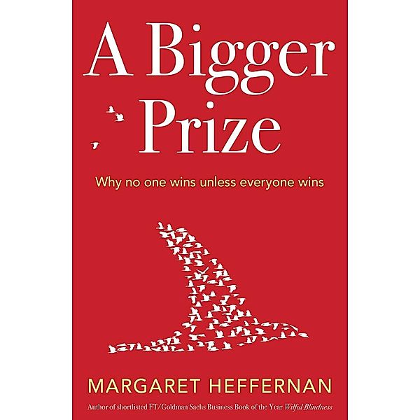 A Bigger Prize, Margaret Heffernan