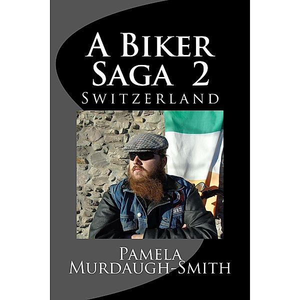 A Biker Saga 2, Switzerland / A Biker Saga, Pamela Murdaugh-Smith