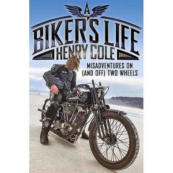 A Biker's Life, Henry Cole