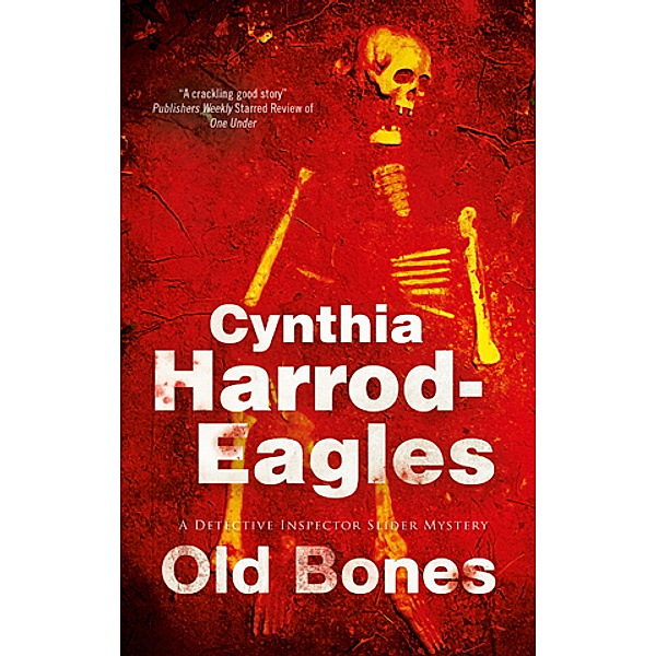 A Bill Slider Mystery: Old Bones, Cynthia Harrod-eagles