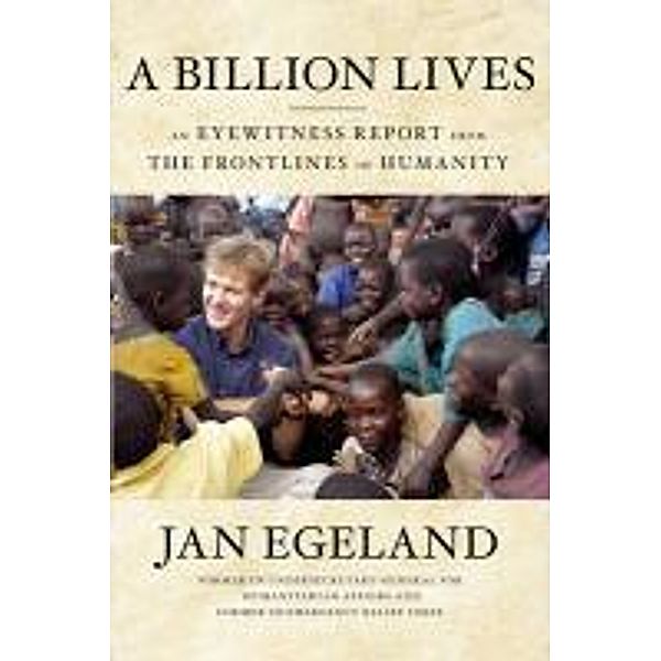 A Billion Lives, Jan Egeland