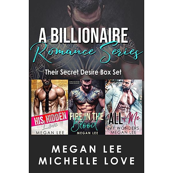 A Billionaire Romance Series: Their Secret Desire Box Set, Michelle Love