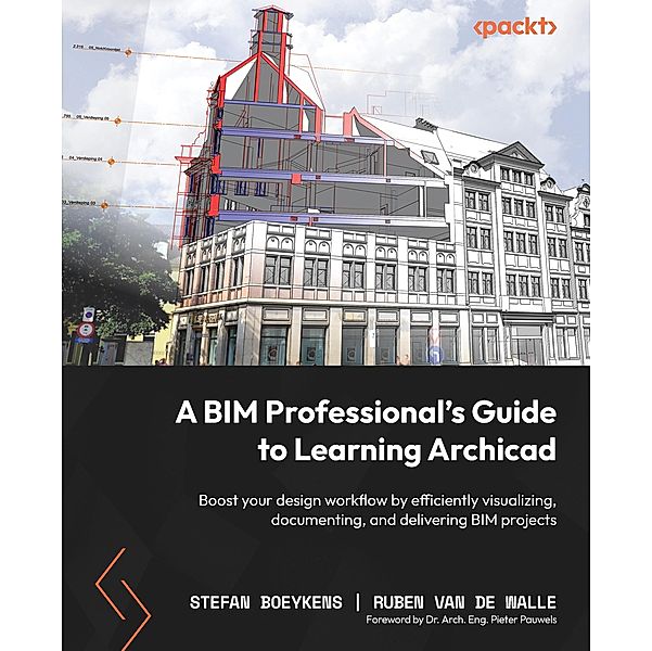 A BIM Professional's Guide to Learning Archicad, Stefan Boeykens, Ruben van de Walle