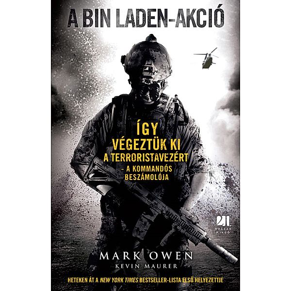 A Bin Laden-akció: Így végeztük ki a terroristavezért - A kommandós beszámolója, Mark Owen