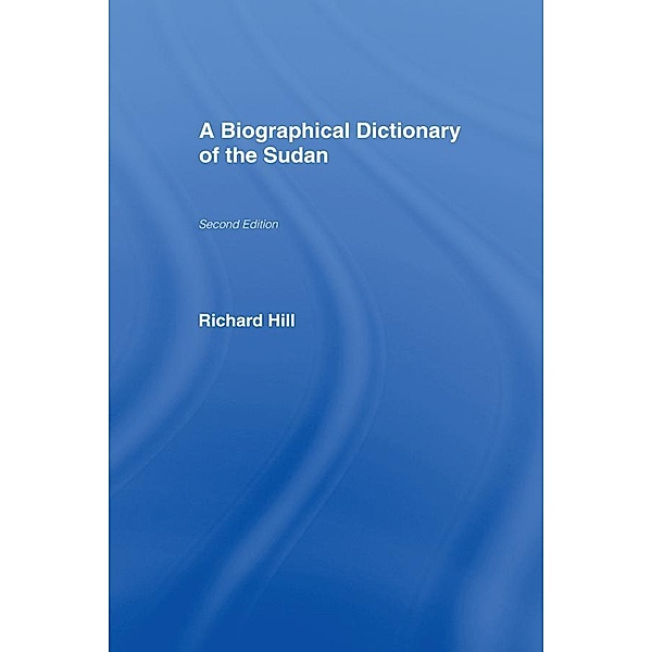 A Biographical Dictionary of the Sudan, Richard Hill