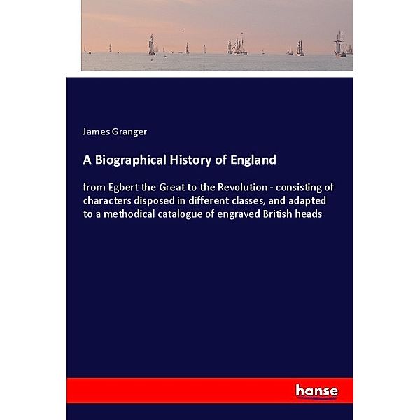 A Biographical History of England, James Granger