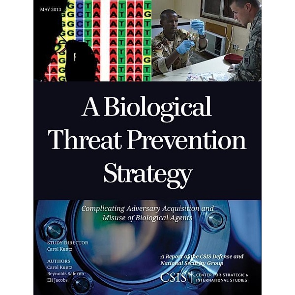 A Biological Threat Prevention Strategy / CSIS Reports, Carol Kuntz, Reynolds Salerno, Eli Jacobs