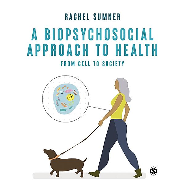 A Biopsychosocial Approach to Health, Rachel C. Sumner