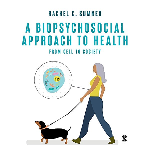 A Biopsychosocial Approach to Health, Rachel C. Sumner