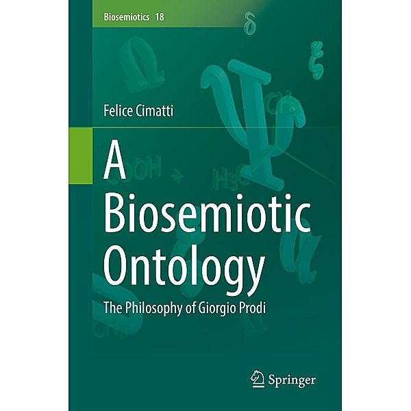 A Biosemiotic Ontology / Biosemiotics Bd.18, Felice Cimatti