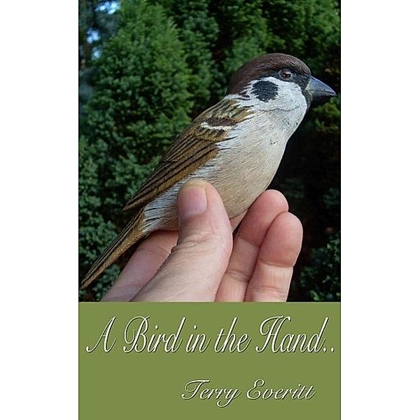 A Bird in the Hand, Terry Everitt