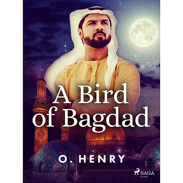 A Bird of Bagdad / Strictly Business, O. Henry