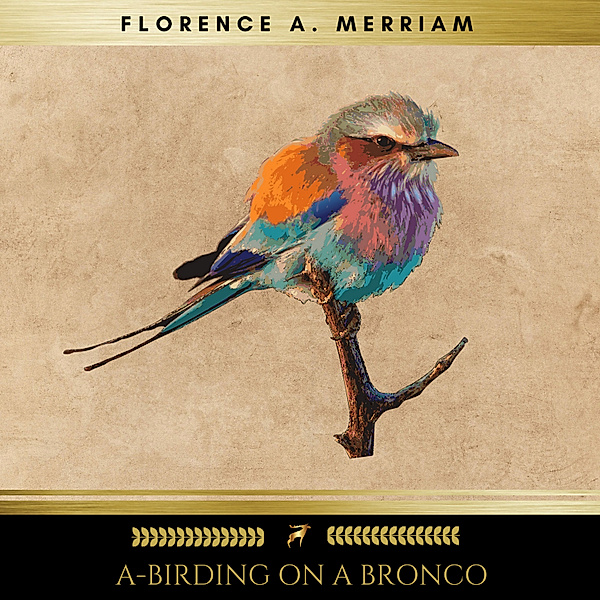 A-Birding on a Bronco, Florence A. Merriam
