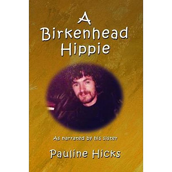 A Birkenhead Hippie / Linellen Press, Pauline Hicks