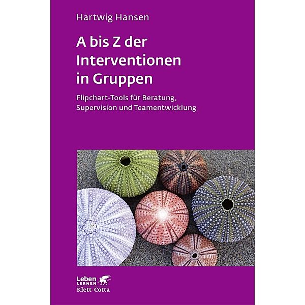 A bis Z der Interventionen in Gruppen (Leben Lernen, Bd. 292) / Leben lernen Bd.292, Hartwig Hansen